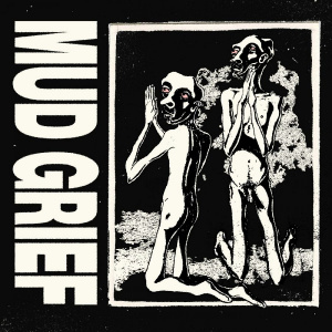 Mud Grief - Mud Grief