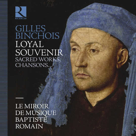 Gilles Binchois - Loyal Souvenir