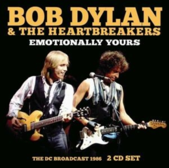 Bob Dylan & The Heartbreakers - Emotionally Yours (2 Cd)