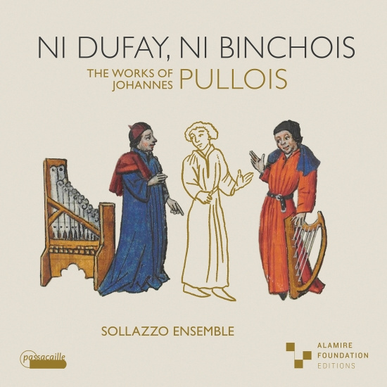 Johannes Pullois - Ni Dufay, Ni Binchois