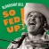 Bloodshot Bill - So Fed Up! Bloodshot Bill - So Fed Up!