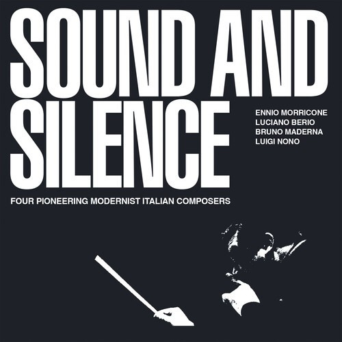 Ennio Morricone / Luciano Berio / B - Sound And Silence - Four Pioneering