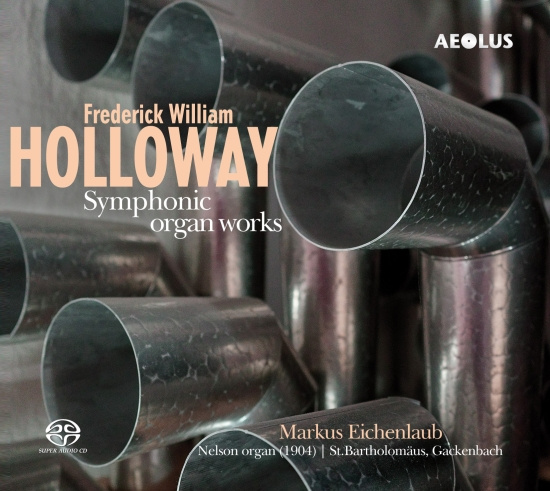 Frederick William Holloway - Symphonic Organ Works