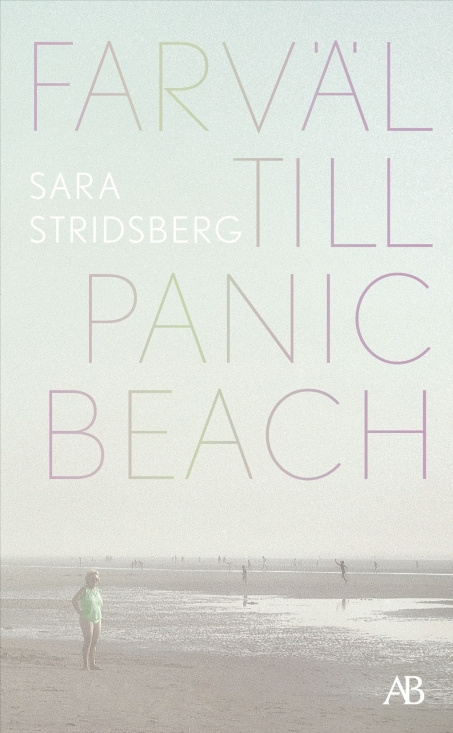 Sara Stridsberg - Farväl Till Panic Beach