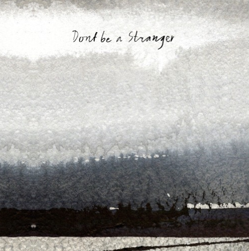 Don't Be A Stranger - Don't Be A Stranger