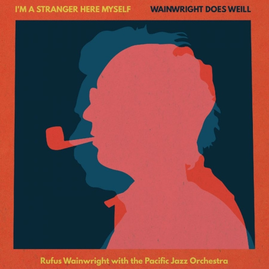 Rufus Wainwright - I'm A Stranger Here Myself: Wainwright Does Weill (CD)