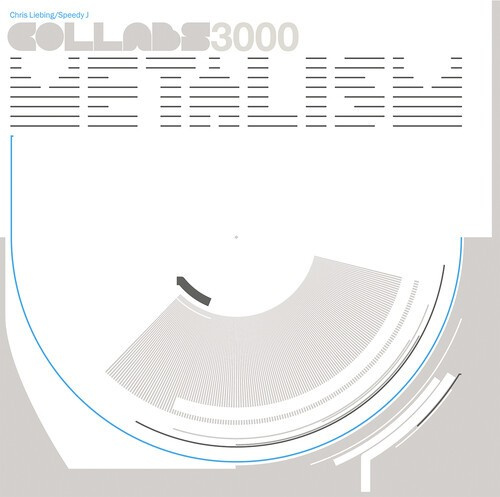 Chris Liebing & Speedy J: Collabs 3 - Metalism (20Th Anniversary Edition)