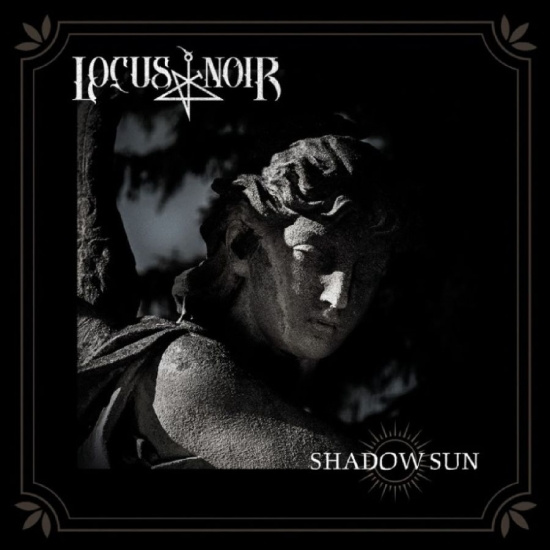Locus Noir - Shadow Sun