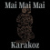Mai Mai Mai - Karakoz Mai Mai Mai - Karakoz