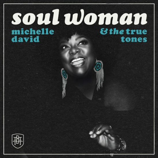 Michelle David & The True-Tones - Soul Woman (Ltd. Transparent Vinyl)