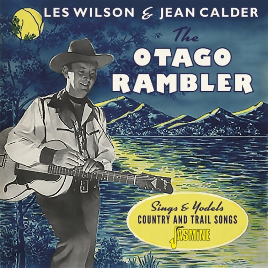 Wilson Les (The Otago Rambler) & Jean Calder - Otago Rambler Sings And Yodels Country & Trail Songs