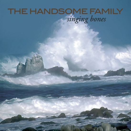 Handsome Family The - Singing Bones