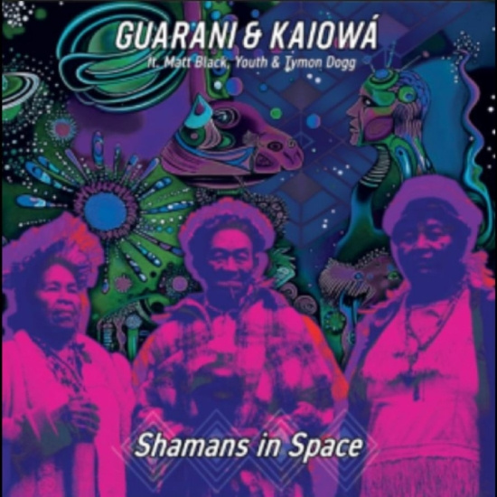 Guarani Kaiowa Ft. Youth Matt Blac - Shamans In Space