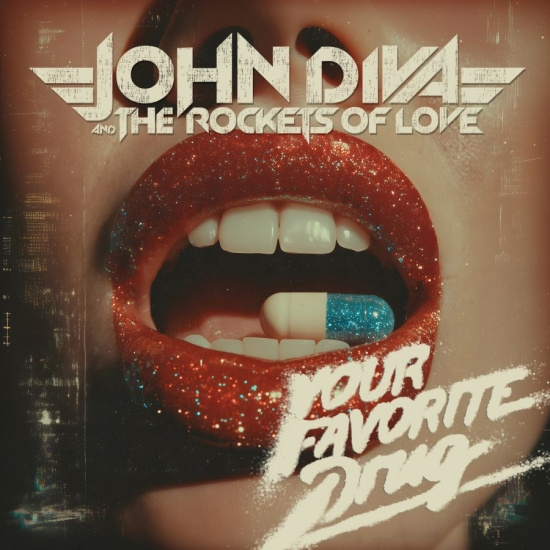 John Diva & The Rockets Of Love - Your Favorite Drug