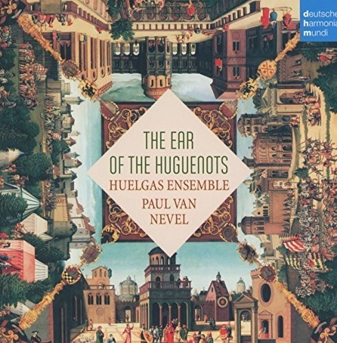 Huelgas Ensemble Nevel Paul Van - The Ear Of The Huguenots