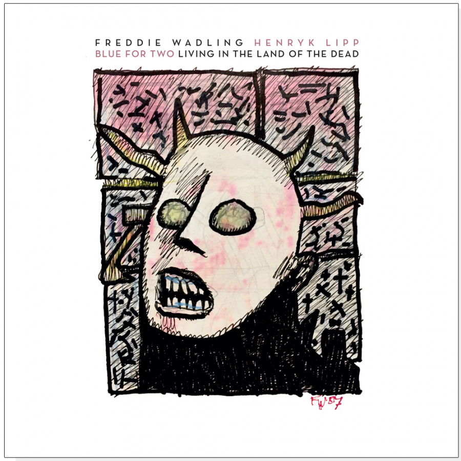 Freddie Wadling/Henryk Lipp/Blue For Two - Living In The Land Of The Dead (7