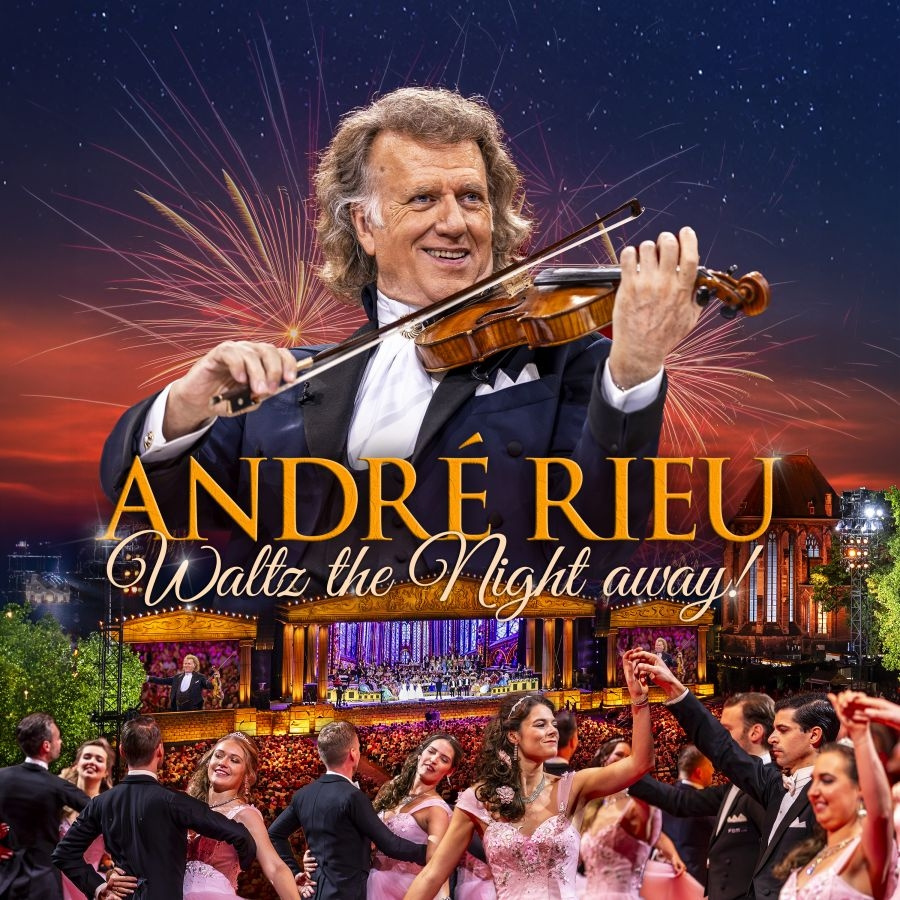 André Rieu - Waltz The Night Away!
