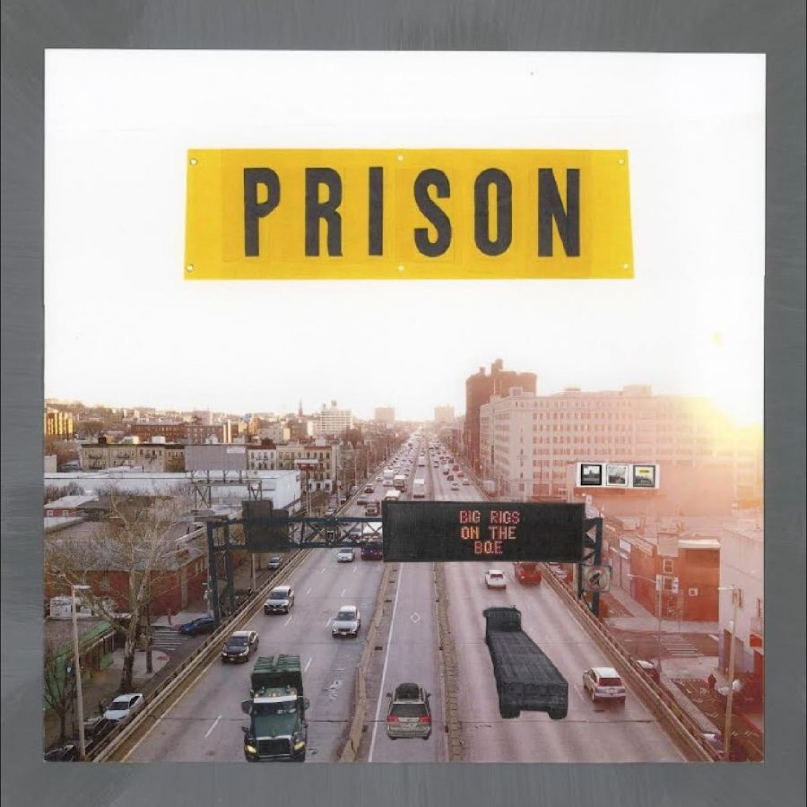 Prison - Big Rigs On The Bqe