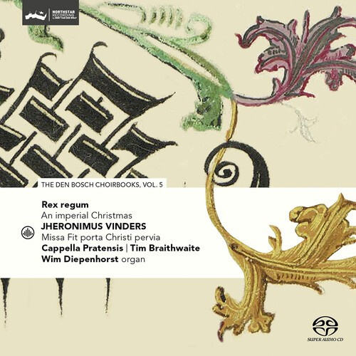 Cappella Pratensis & Tim Braithwaite & Wim Diepenhorst - Rex Regum - An Imperial Christmas - Den Bosch Choirbook Vol. 5