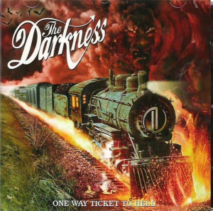 The Darkness - One Way Ticket To Hell ...And