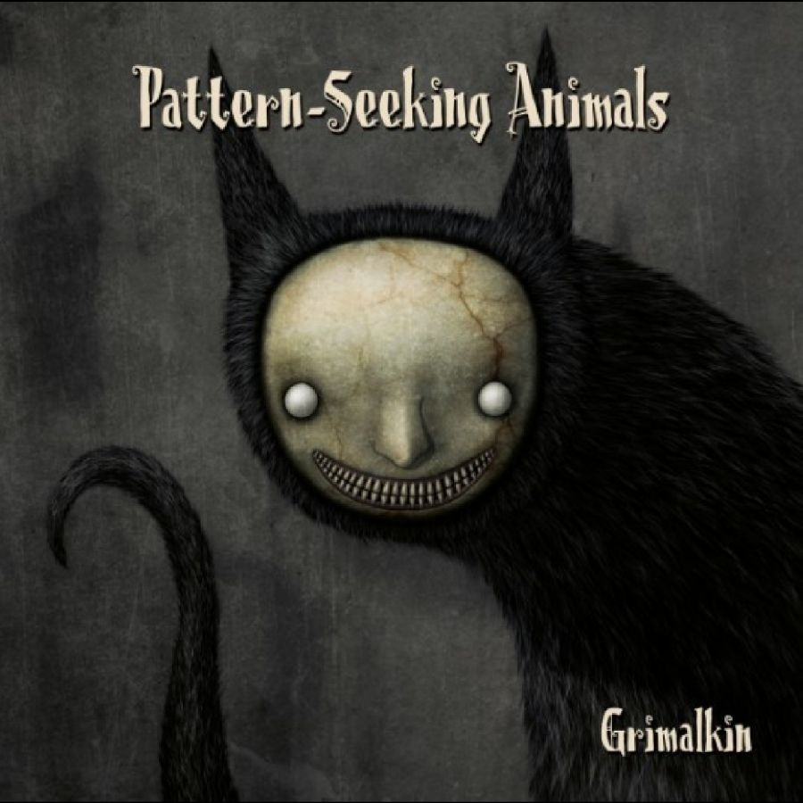 Pattern-Seeking Animals - Grimalkin