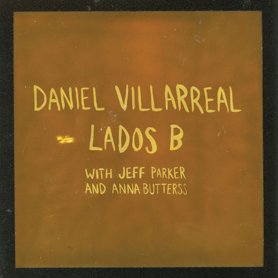 Daniel Villarreal Jeff Parker & An - Lados B (2026 Edition) (Orange Viny