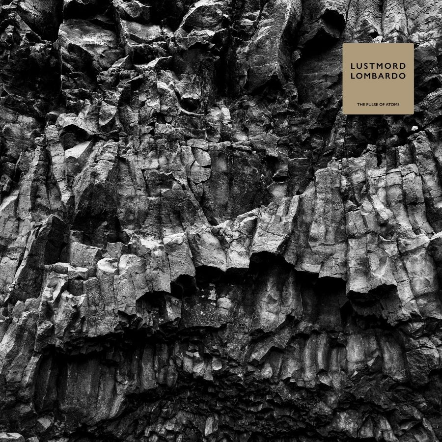 Lustmord Lombardo - The Pulse Of Atoms