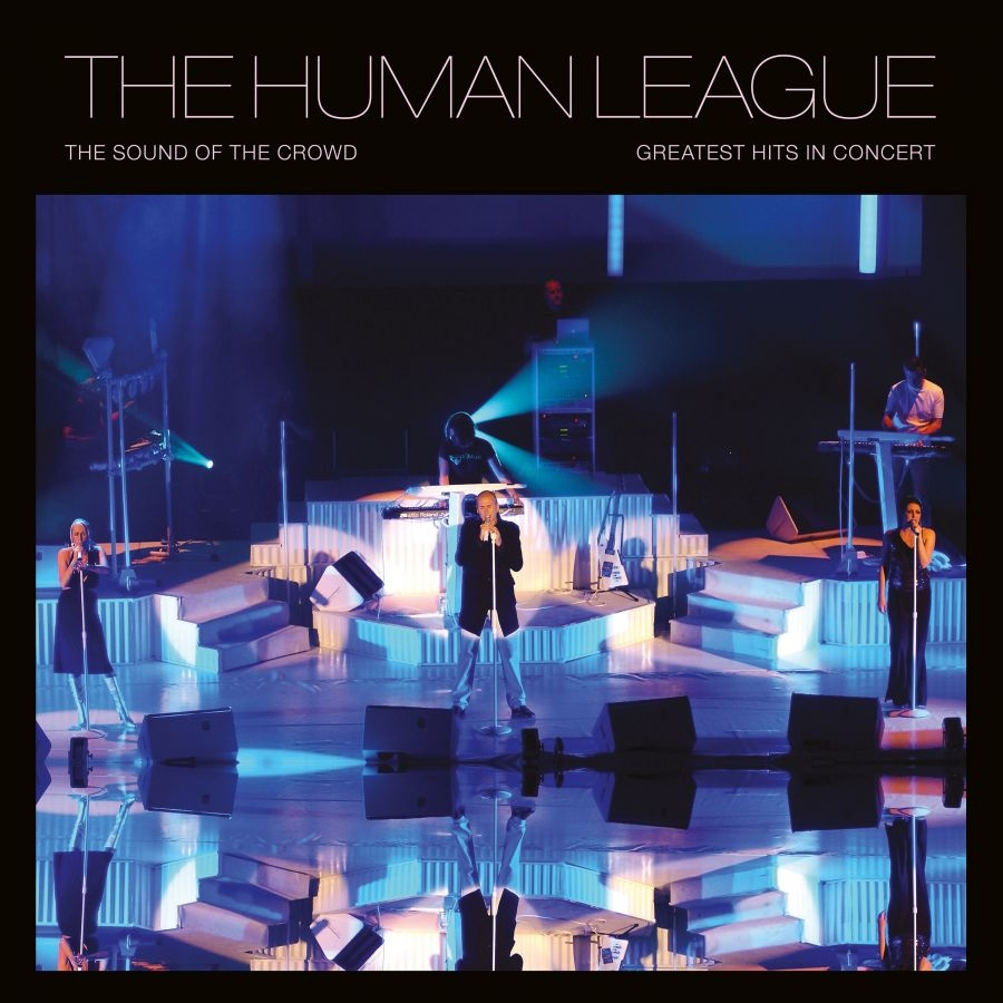 Human League - Sound Of The Crowd - Greatest Hits