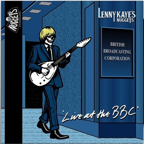 Lenny Kaye?S Nuggets - Live At The Bbc