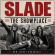 Slade - Showplace The Slade - Showplace The
