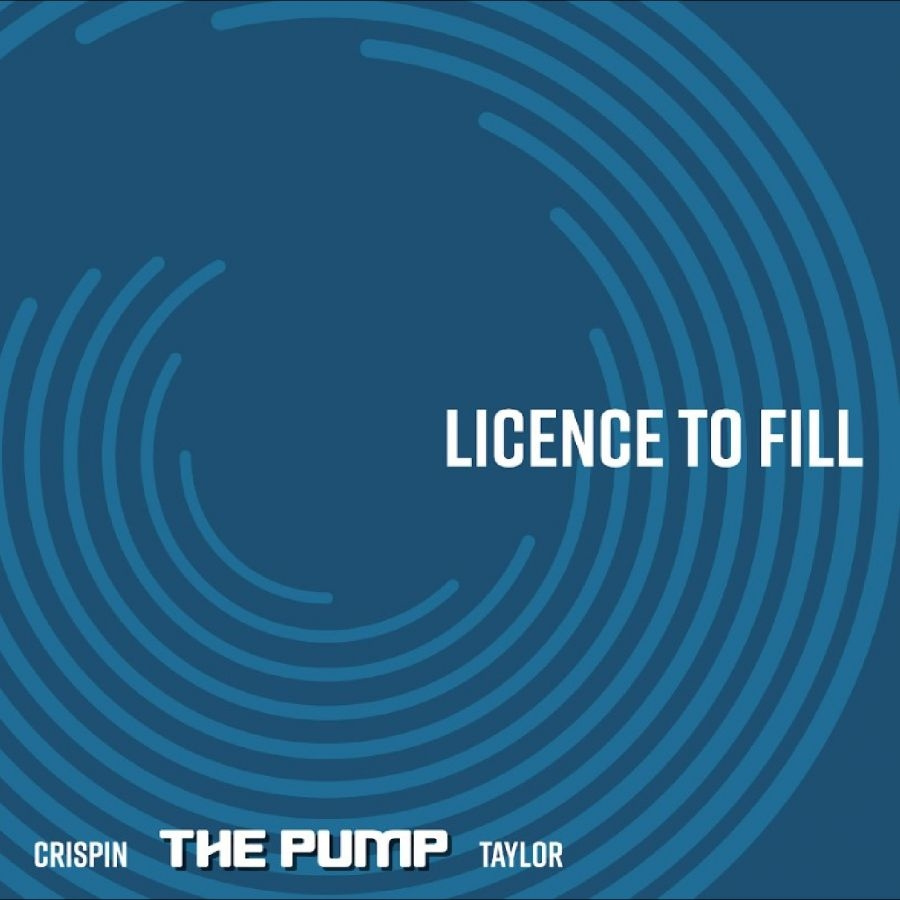 Crispin The Pump Taylor - License To Fill