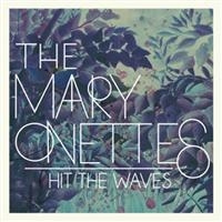 The Mary Onettes - Hit The Waves
