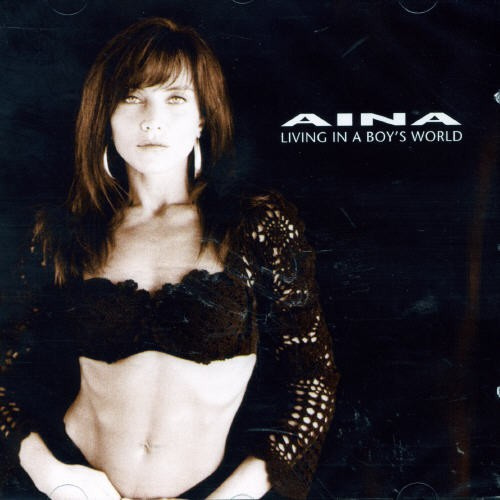 Aina - LIVING IN A BOYS WORLD