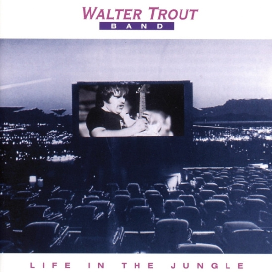 Walter -Band- Trout - Life In The Jungle