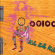 Ooioo - Kila Kila Kila Ooioo - Kila Kila Kila