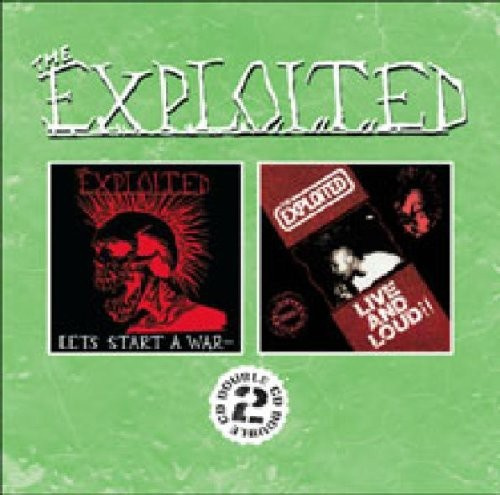 Exploited - Let's Start A War/Live And Loud!!