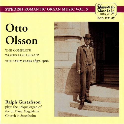 Otto Olsson - The Complete Organ Works Vol 1