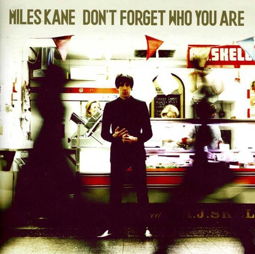 Miles Kane - Don't Forget Who You Are