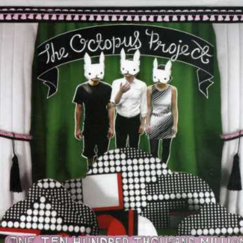 Octopus Project The (Featuring The - One Ten Hundred Thousand