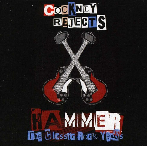 Cockney Rejects - Hammer - Classic Rock Years