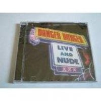 Danger Danger - LIVE AND NUDE