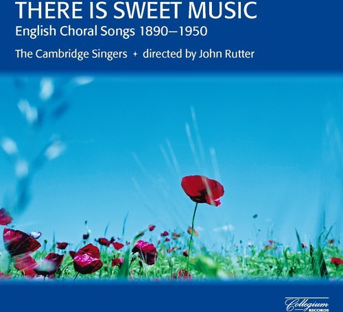Rutter John/Cambridge Singers - There Is Sweet Music