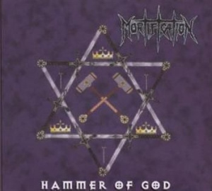 Mortification - Hammer Of God (+ Bonus)