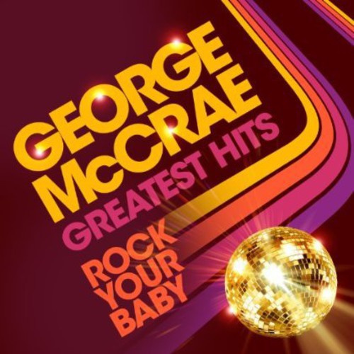 Mccrae George - Rock Your Baby:Greatest Hits