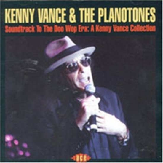 Vance Kenny And The Planotones - Soundtrack To The Doo Wop Era: A Ke