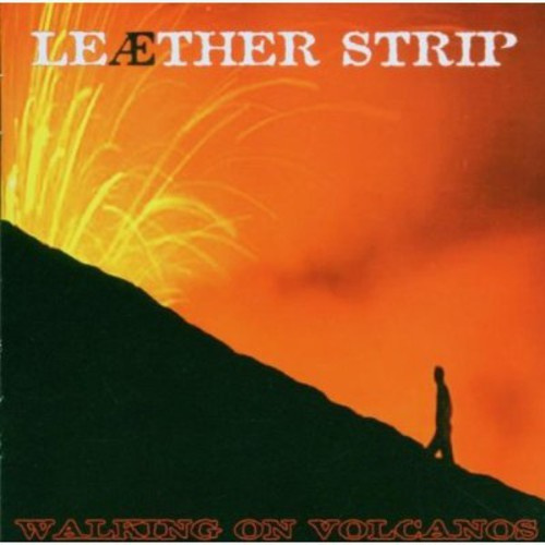 Leather Strip - Walking On Volcanos