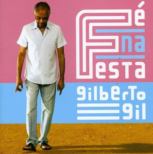 Gilberto Gil - Fe Na Festa