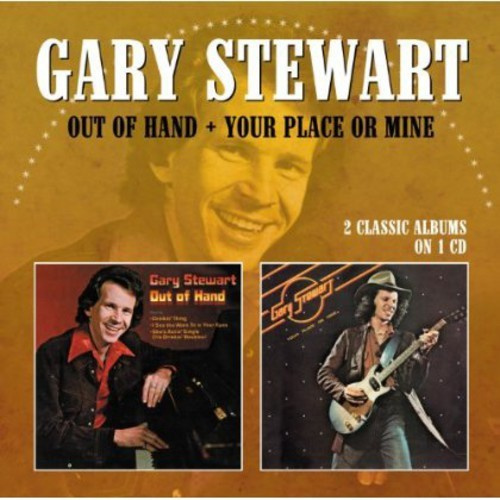 Gary Stewart - Out Of Hand/Your Place Or Mine