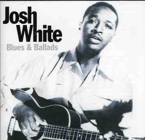 Josh White - Blues And Ballads