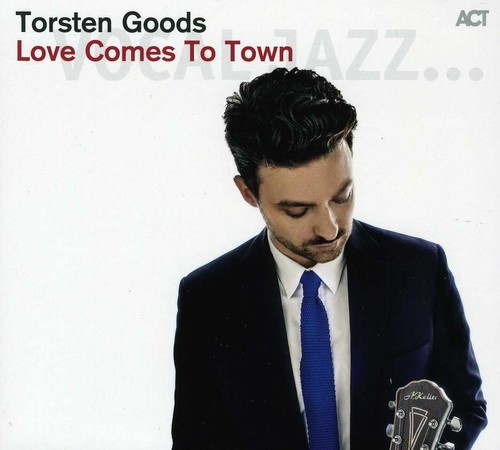 Torsten Goods - Love Comes To Town